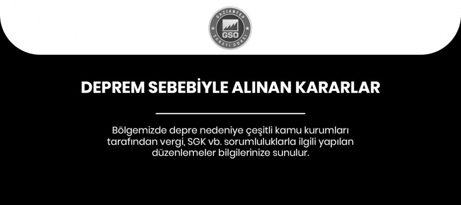 DEPREM SEBEBİYLE ALINAN KARARLAR